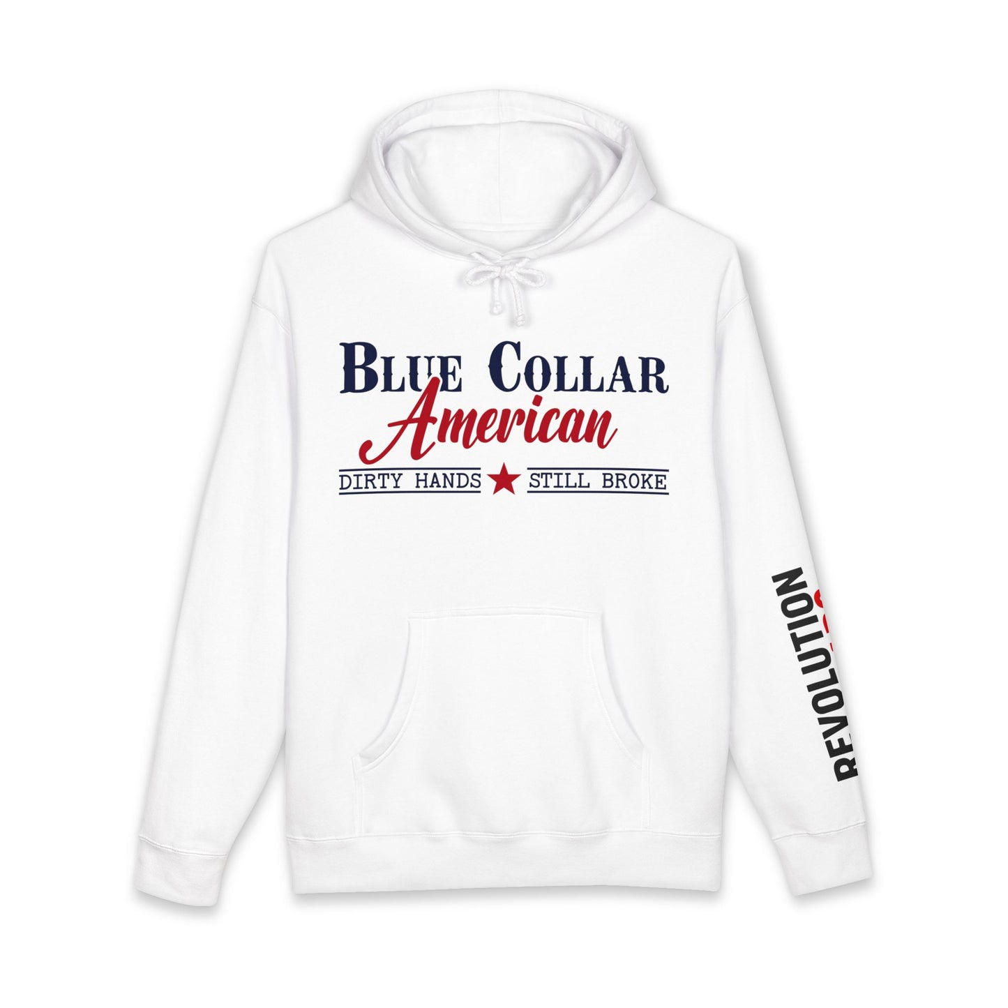 Blue Collar American Pullover Hoodie - "Dirty Hands Still Broke" Sweatshirt