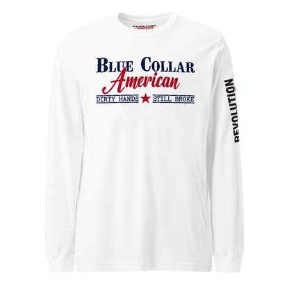 Blue Collar American Long Sleeve T-Shirt - "Dirty Hands Still Broke" Graphic Tee