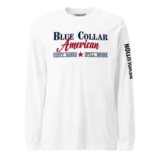 Blue Collar American Long Sleeve T-Shirt - "Dirty Hands Still Broke" Graphic Tee