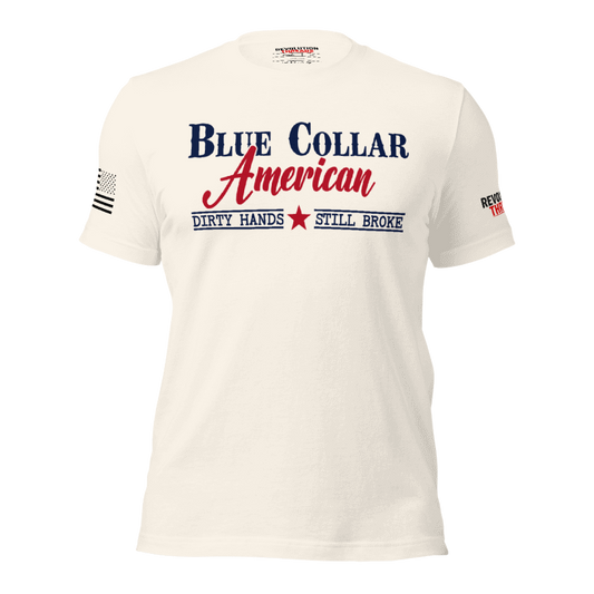 Blue Collar American T-Shirt - "Dirty Hands Still Broke" Graphic Tee