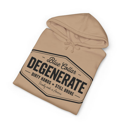 Blue Collar Degenerate Pullover Hoodie - "Dirty Hands Still Broke" Sweatshirt