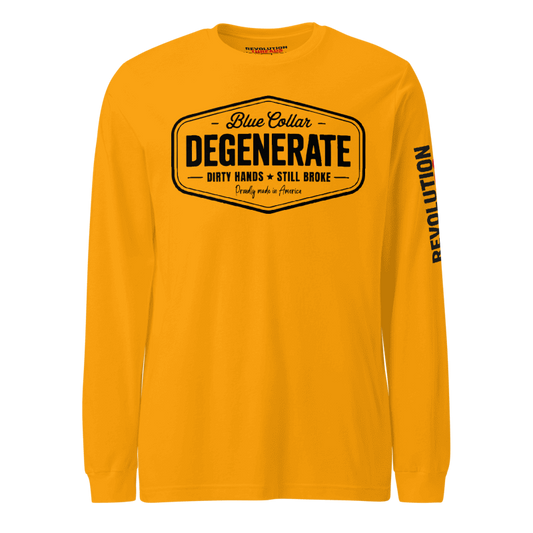 Blue Collar Degenerate Long Sleeve T-Shirt - "Dirty Hands Still Broke" Graphic Tee