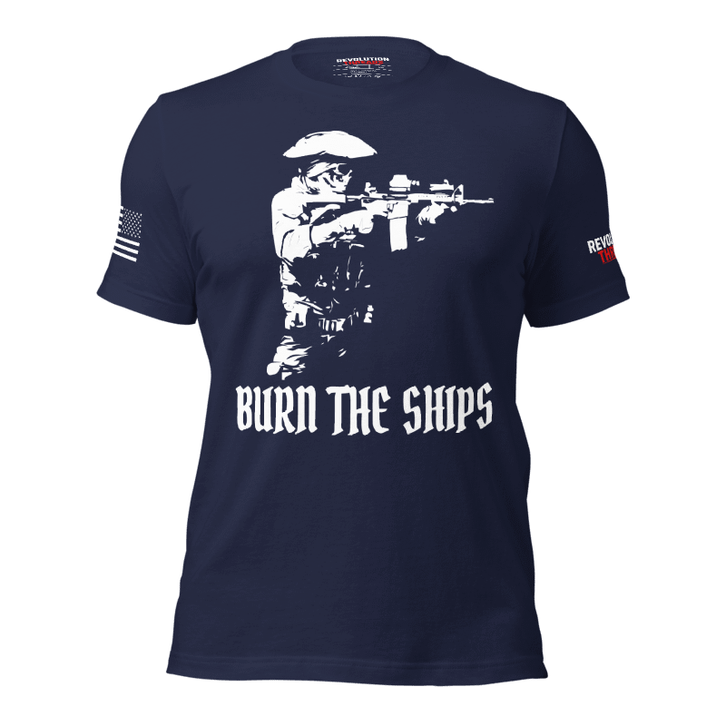 Burn The Ships T-Shirt - No Retreat Tactical Operator Graphic Tee