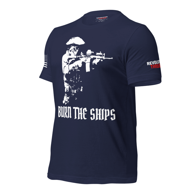 Burn The Ships T-Shirt - No Retreat Tactical Operator Graphic Tee